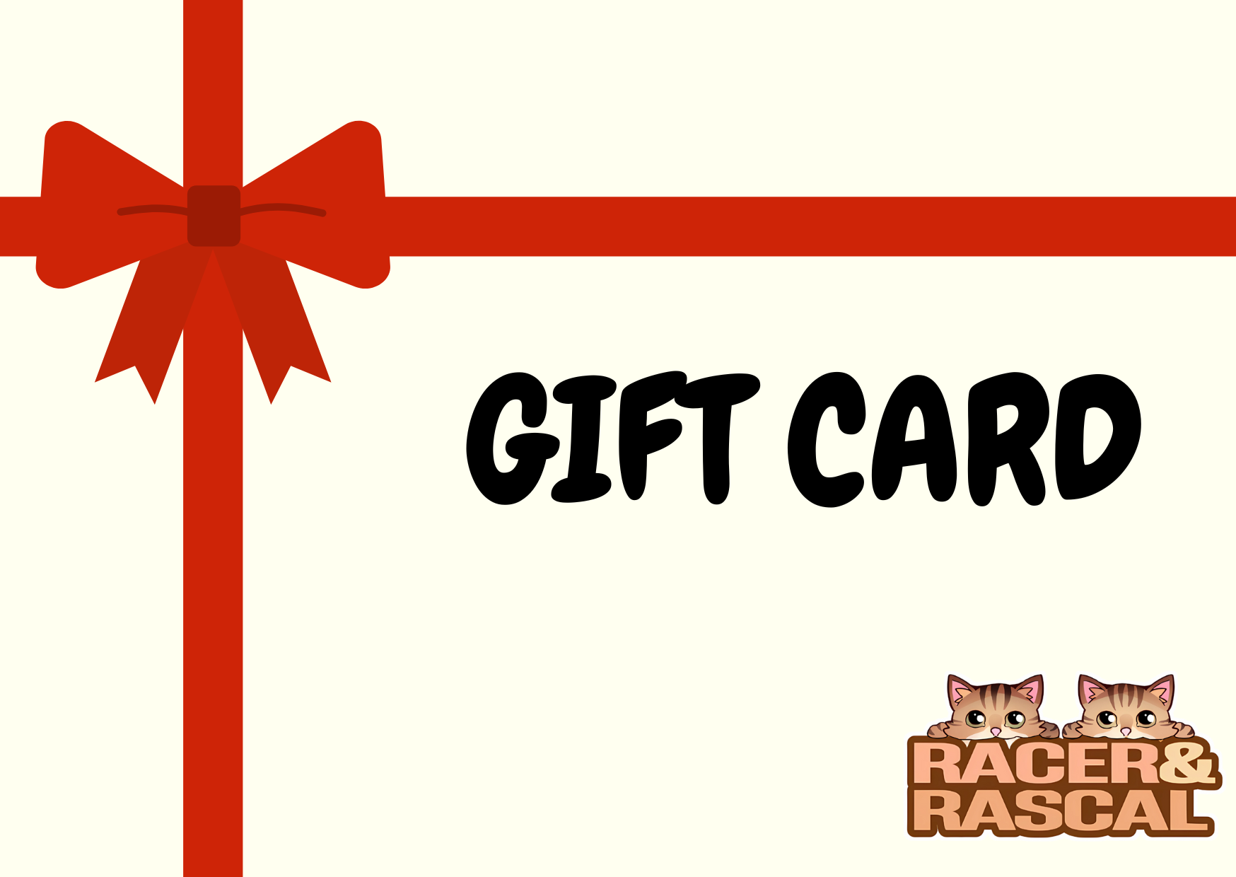 Racer and Rascal Gift Card